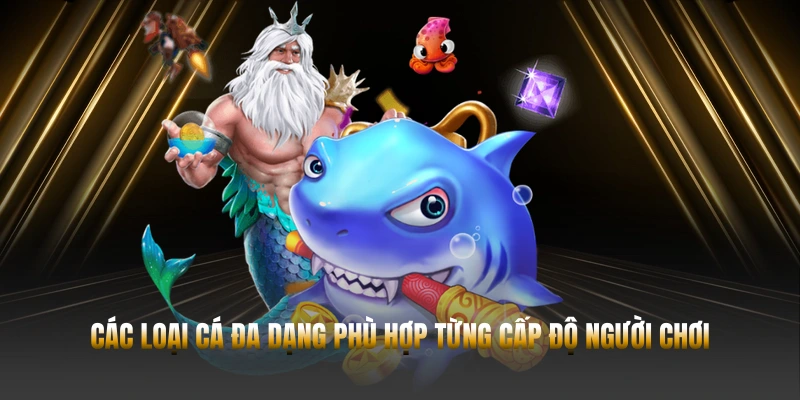 BẮN CÁ 23WIN – VŨ KHÍ VÀ CHIẾN THUẬT MỚI 1 Các loại cá đa dạng phù hợp từng cấp độ người chơi