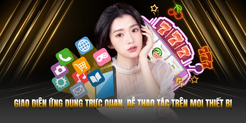 TẢI APP 23WIN – LỢI ÍCH KHI DÙNG TRÊN ĐIỆN THOẠI 2 Giao diện ứng dụng trực quan, dễ thao tác trên mọi thiết bị
