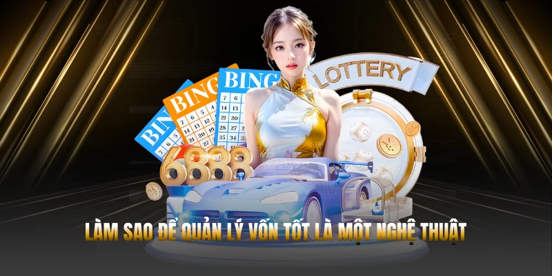 GAME BÀI 23WIN – 3 KỸ NĂNG HOT NHẬN THƯỞNG LỚN 3 Làm sao để quản lý vốn tốt là một nghệ thuật